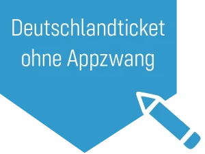 Deutschlandticket ohne Appzwang